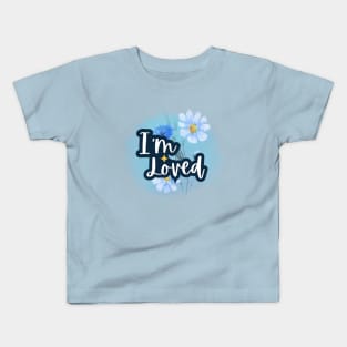 I'm loved, Positive Affirmations Kids T-Shirt